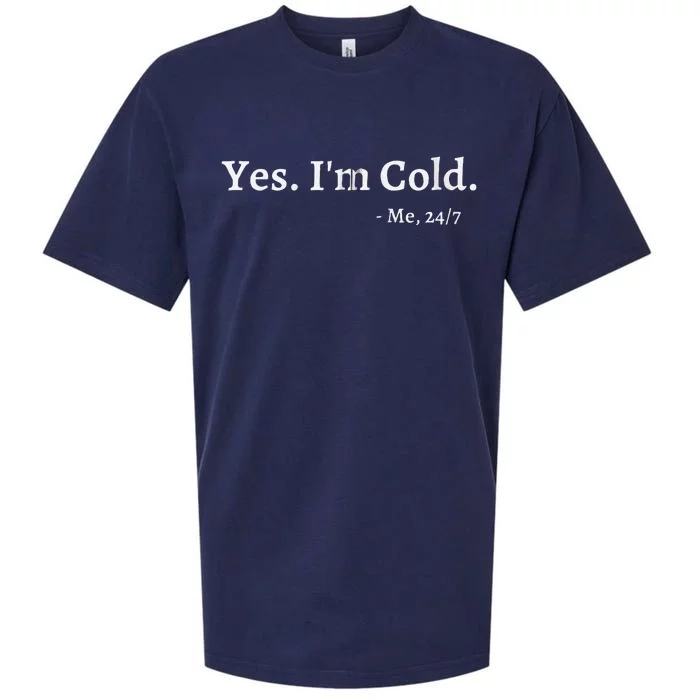 Yes Im Cold Me 247 Funny Freezing Person Cold Weather Sueded Cloud Jersey T-Shirt