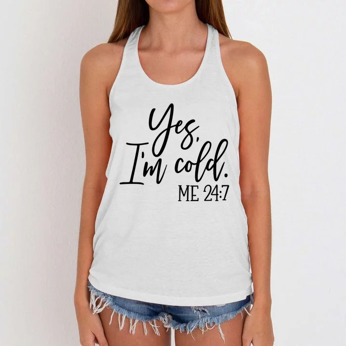 Yes IM Cold Me 24 7 Winter Freezing Season Women's Knotted Racerback Tank