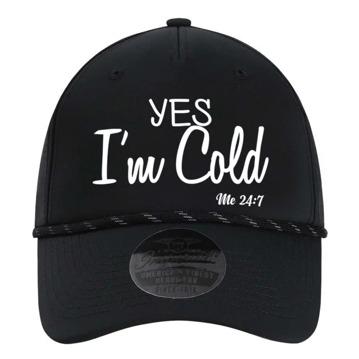 Yes I'm Cold Me 24 7 Funny Quote Gift Performance The Dyno Cap