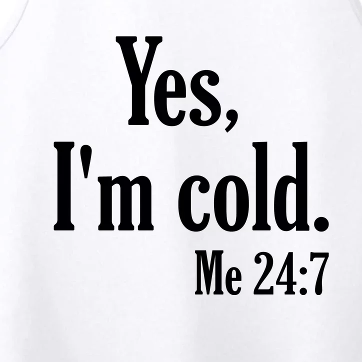 Yes I’m Cold Me 24:7 Performance Tank