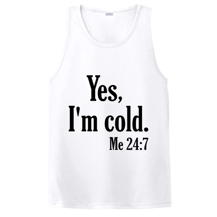 Yes I’m Cold Me 24:7 Performance Tank