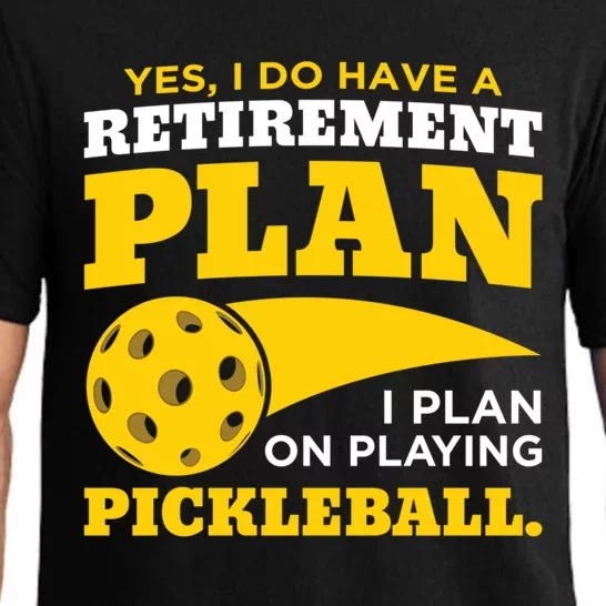 Yes I Do Have A Retiret Plan Pickleball Lovers Funny Gift Pajama Set