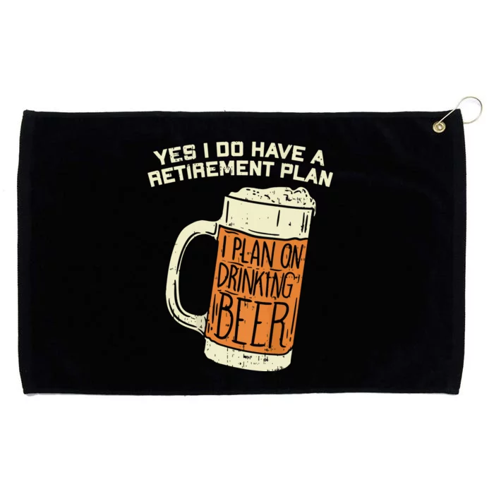 Yes I Do Have A Retirement Plan Beer Drinking Grommeted Golf Towel