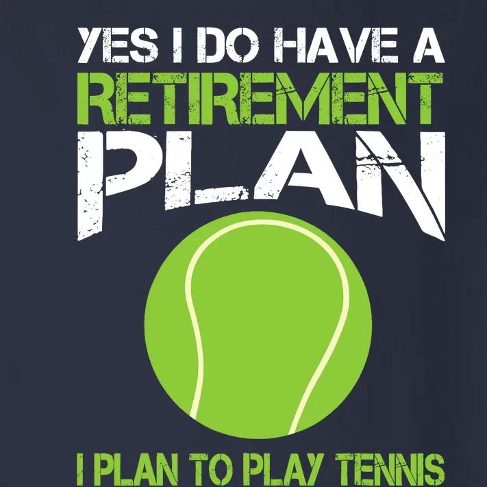 Yes I Do Have A Retirement Plan Tennis Retirement Gift Toddler Long Sleeve Shirt