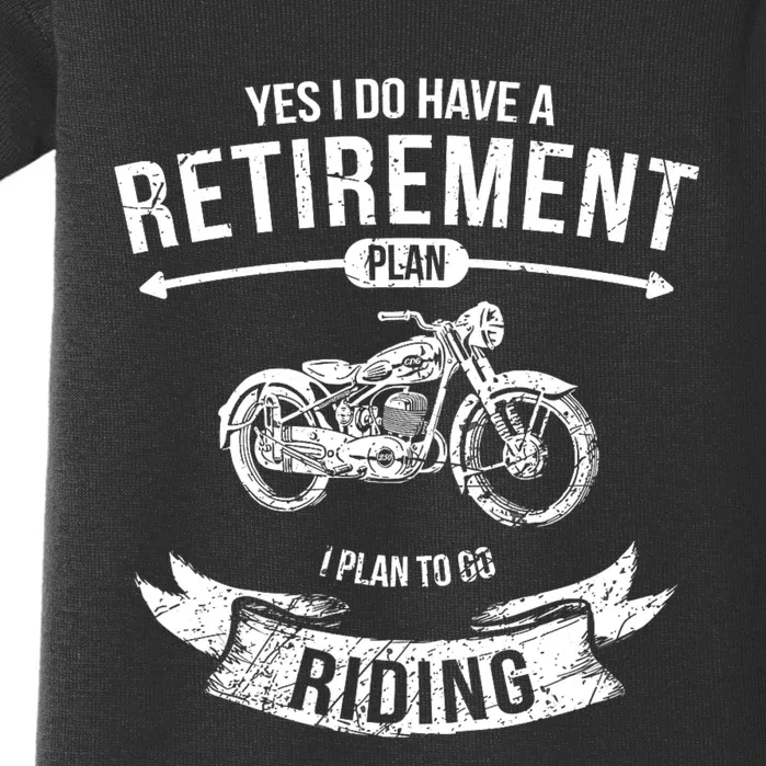 Yes I Do Have A Retirement Plan I Plan To Go Riding Funny Biker Baby Bodysuit