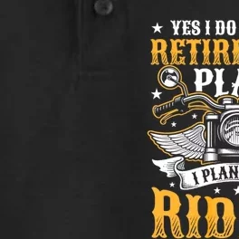 Yes I Do Have A Retirement Plan I Plan To Go Riding Funny Biker Dry Zone Grid Performance Polo