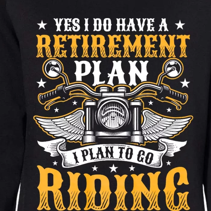 Yes I Do Have A Retirement Plan I Plan To Go Riding Funny Biker Womens California Wash Sweatshirt