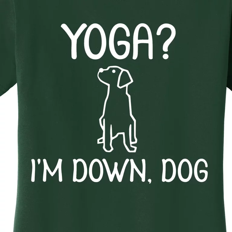 Yoga Im Down Dog Women's T-Shirt