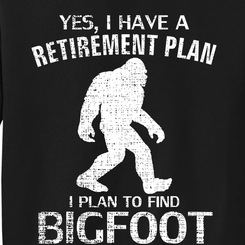 Yes I Do Have A Retirement Plan Bigfoot Funny Animal Sweatshirt