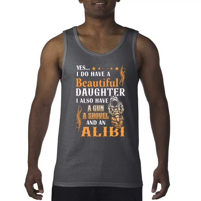 Yes I Do Have A Beautiful Daughter Gun Shovel Alibi Vintage Tank Top