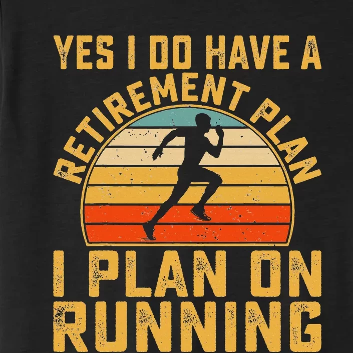 Yes I Do Have a Retirement Plan I Plan on Running Lovers ChromaSoft Performance T-Shirt