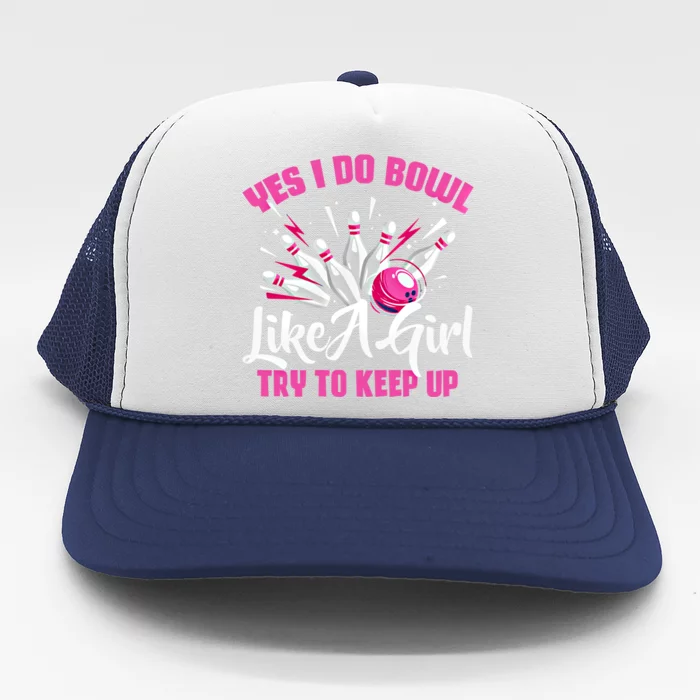 Yes I Do Bowl Like A Cute Funny Bowling Bowler Spare Me Gift Trucker Hat