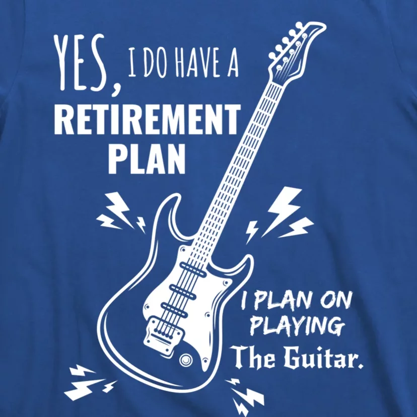 Yes I Do Have A Retiret Plan Playing Guitar Gift T-Shirt