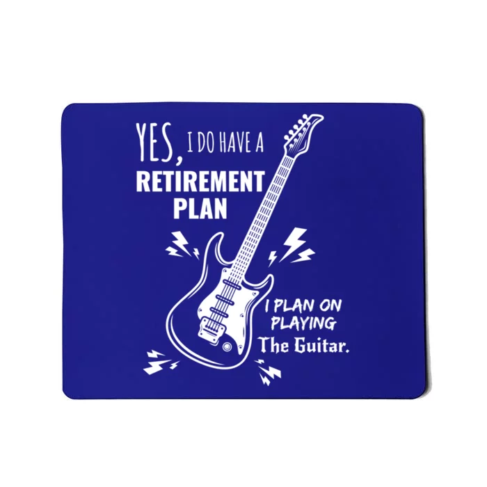 Yes I Do Have A Retiret Plan Playing Guitar Gift Mousepad