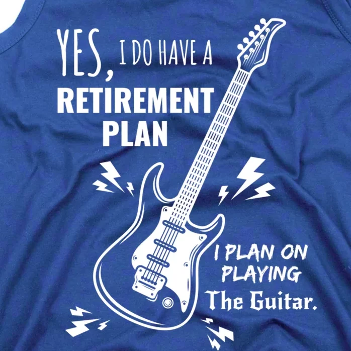 Yes I Do Have A Retiret Plan Playing Guitar Gift Tank Top