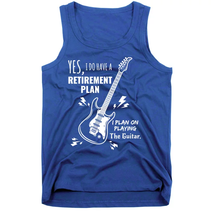 Yes I Do Have A Retiret Plan Playing Guitar Gift Tank Top