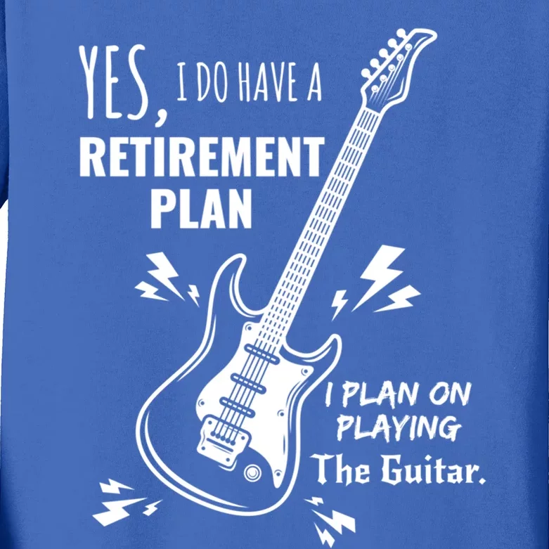 Yes I Do Have A Retiret Plan Playing Guitar Gift Kids Long Sleeve Shirt