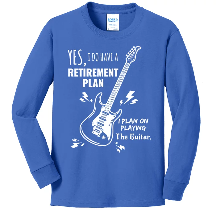 Yes I Do Have A Retiret Plan Playing Guitar Gift Kids Long Sleeve Shirt