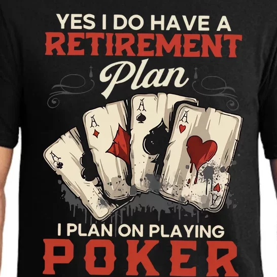 Yes I Do Have A Retirement Plan On Playing Poker Funny Player Pajama Set