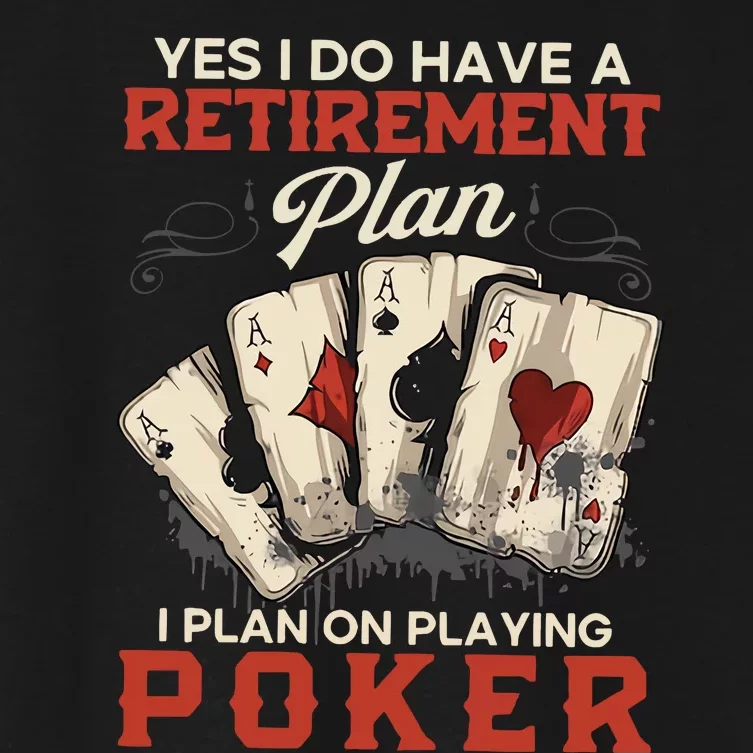 Yes I Do Have A Retirement Plan On Playing Poker Funny Player Women's Crop Top Tee