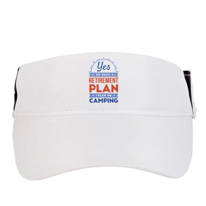 Yes I Do Have A Retirement Plan I Plan On Camping Adult Drive Performance Visor