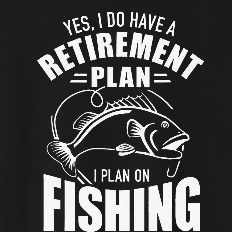 Yes I Do Have A Retirement Plan I Plan On Fishing Women's Crop Top Tee