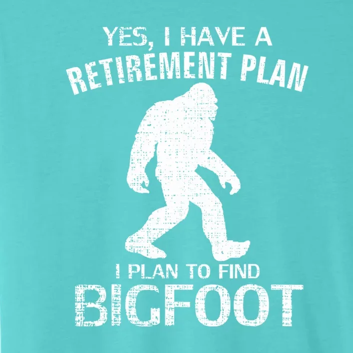 Yes I Do Have A Retirement Plan Bigfoot Funny Animal ChromaSoft Performance T-Shirt