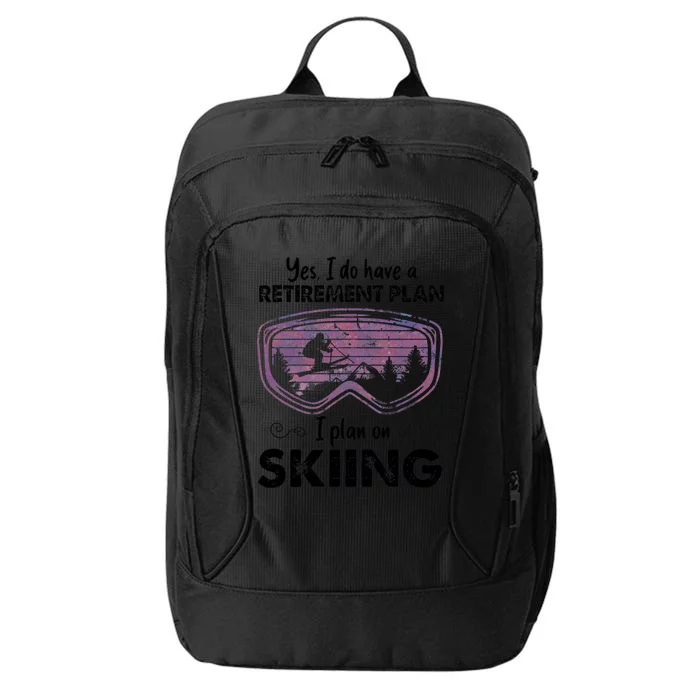 Yes I Do Have A Retirement Plan Skiing City Backpack