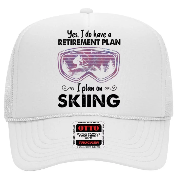 Yes I Do Have A Retirement Plan Skiing High Crown Mesh Trucker Hat