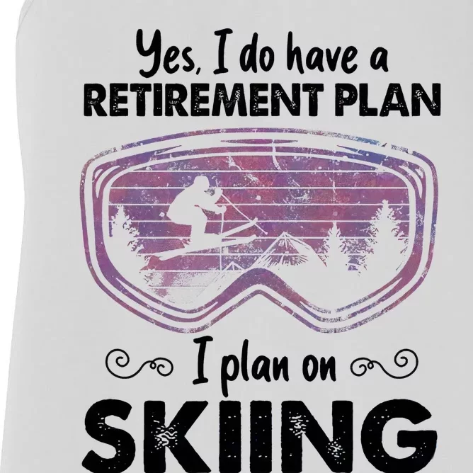 Yes I Do Have A Retirement Plan Skiing Women's Racerback Tank