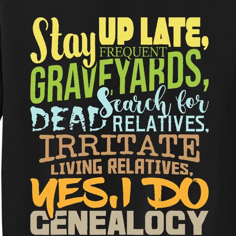 Yes I Do Genealogy Genealogist Ancestry Family Historian Sweatshirt