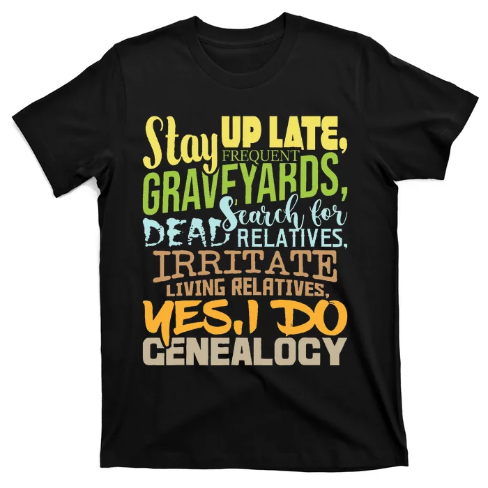 Yes I Do Genealogy Genealogist Ancestry Family Historian T-Shirt