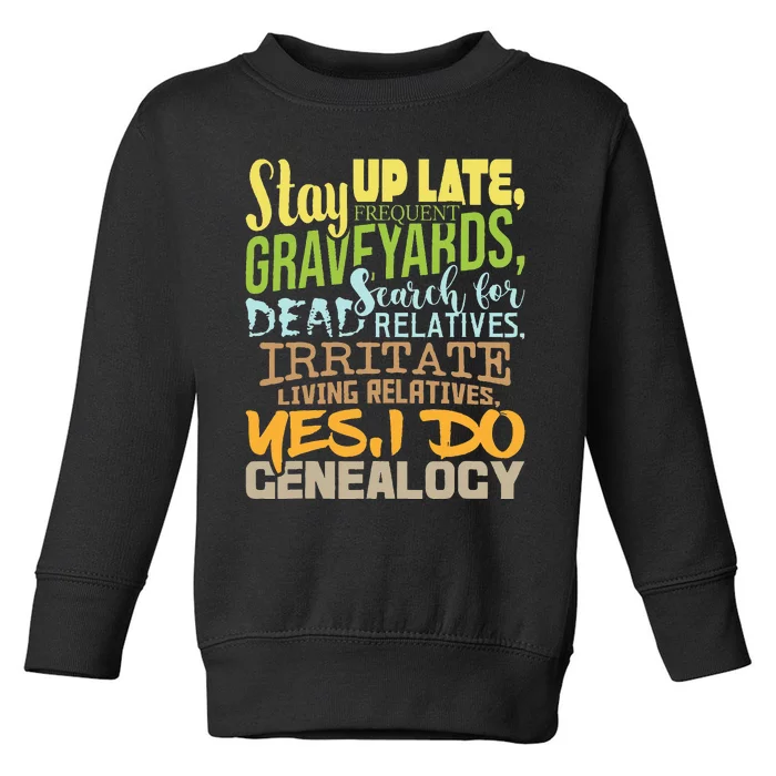 Yes I Do Genealogy Genealogist Ancestry Family Historian Toddler Sweatshirt