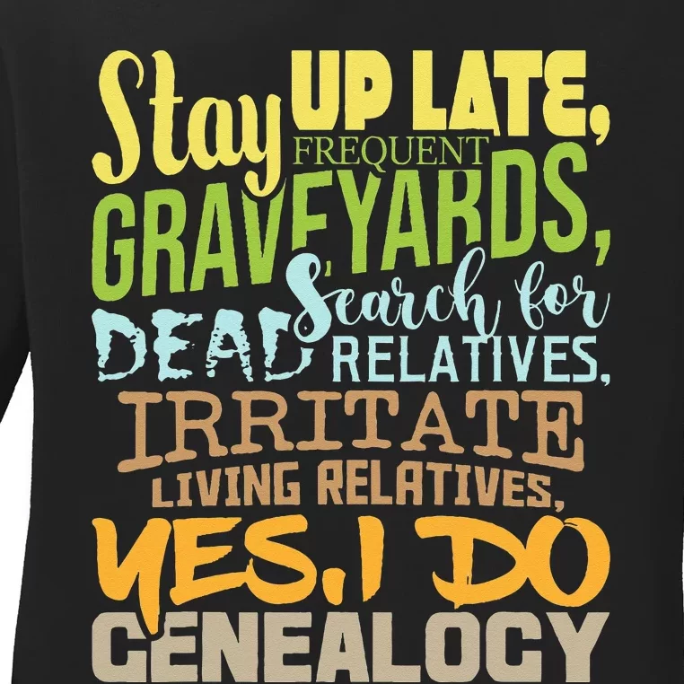 Yes I Do Genealogy Genealogist Ancestry Family Historian Ladies Long Sleeve Shirt