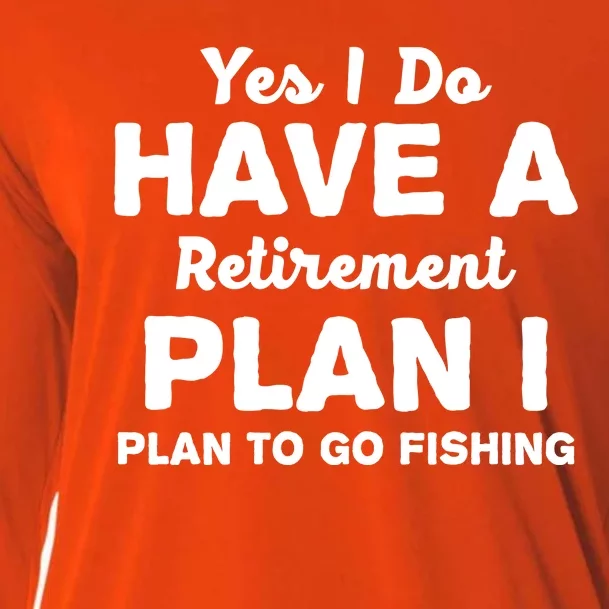 Yes I Do Have A Retirement Plan To Go Fishing Funny Cooling Performance Long Sleeve Crew