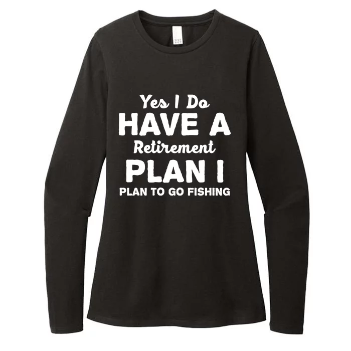 Yes I Do Have A Retirement Plan To Go Fishing Funny Womens CVC Long Sleeve Shirt