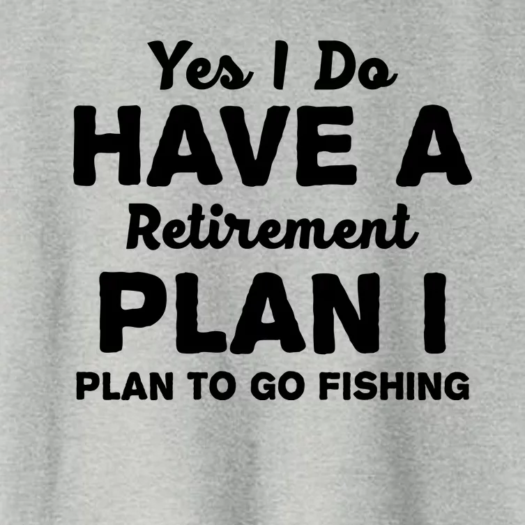 Yes I Do Have A Retirement Plan To Go Fishing Funny Women's Crop Top Tee