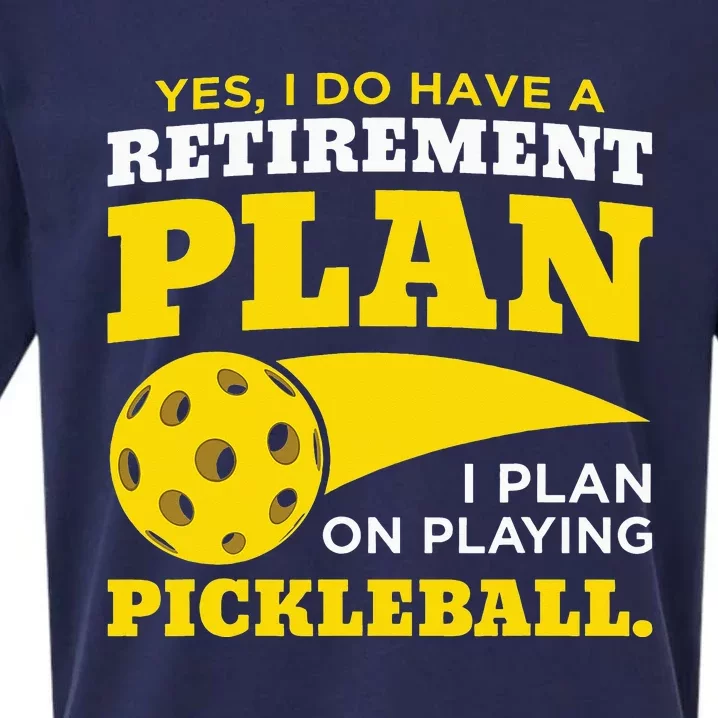 Yes I Do Have a Retirement Plan Pickleball Lovers Gifts Sueded Cloud Jersey T-Shirt