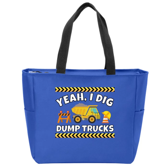 Yeah I Dig Dump Trucks Funny Bulldozer Excavator Tractor Gift Zip Tote Bag