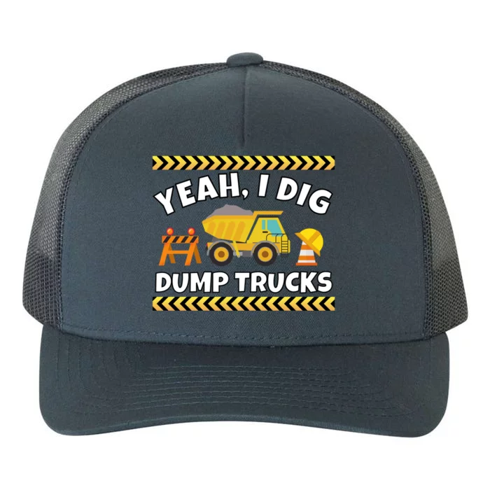 Yeah I Dig Dump Trucks Funny Bulldozer Excavator Tractor Gift Yupoong Adult 5-Panel Trucker Hat