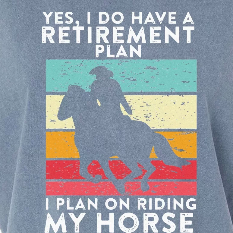 Yes. I Do Have A Retirement Plan I Plan On Riding My Horse Garment-Dyed Women's Muscle Tee