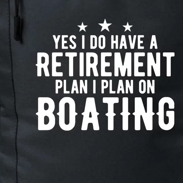 Yes I Do Have A Retiret Plan Gift Retired Mom Dad Boating Gift Daily Commute Backpack