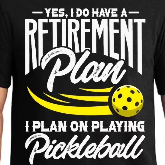 Yes I Do Have A Retirement Plan Pickleball Player Retired Pajama Set