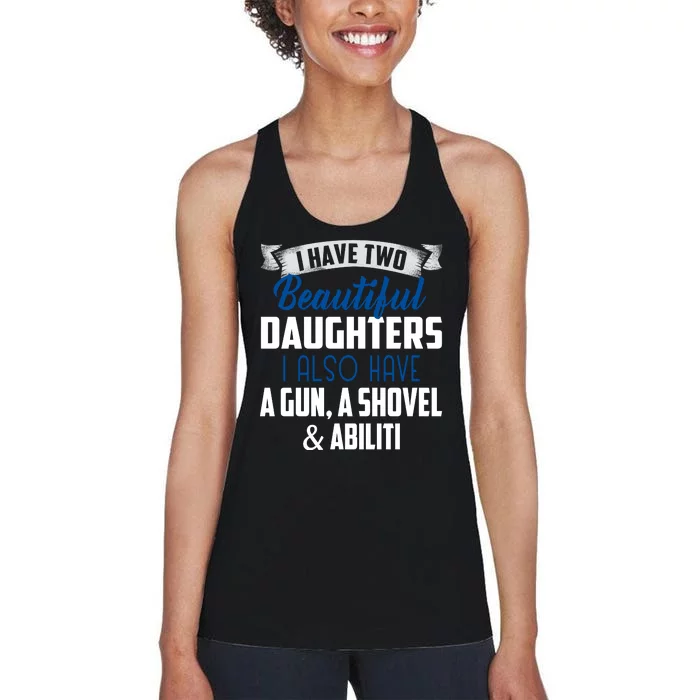 Yes I Do Have Beautiful Daughter I Also Have A Gun A Shovel & Alibi Women's Racerback Tank