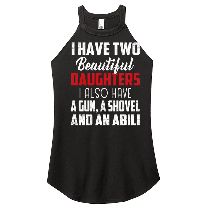 Yes I Do Have A Beautiful Daughter I Also Have A Gun A Shovel And An Alibi Women’s Perfect Tri Rocker Tank