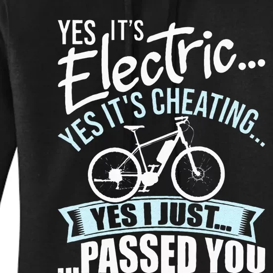 Yes Its Electric Yes Its Cheating E Bike Electric Bicycle Women's Pullover Hoodie