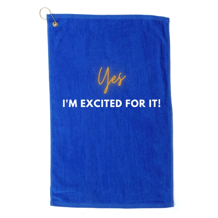 Yes IM Excited For It! Platinum Collection Golf Towel