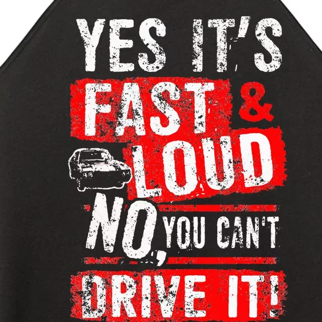 Yes ItS Fast & Loud No You CanT Drive It! Funny Car Saying Women’s Perfect Tri Rocker Tank