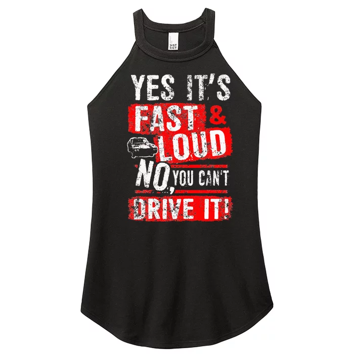 Yes ItS Fast & Loud No You CanT Drive It! Funny Car Saying Women’s Perfect Tri Rocker Tank