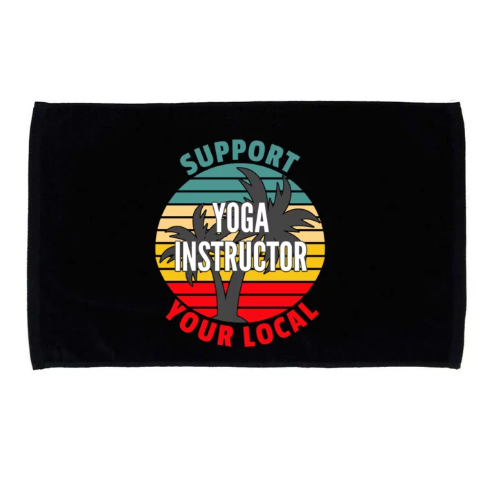 Yoga Instructor Gift Support Your Local Yoga Instructor Funny Gift Microfiber Hand Towel